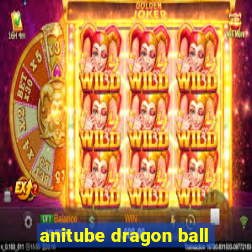 anitube dragon ball